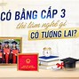 Bằng Cấp 3 Dùng Để Làm Gì