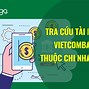 Chăm Sóc Khách Hàng Vietcombank Miễn Phí